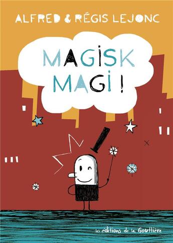 Couverture du livre « Magisk magi ! » de Regis Lejonc et Alfred aux éditions Editions De La Gouttiere