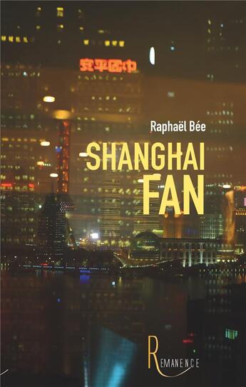 Couverture du livre « Shanghai fan » de Raphael Bee aux éditions La Remanence