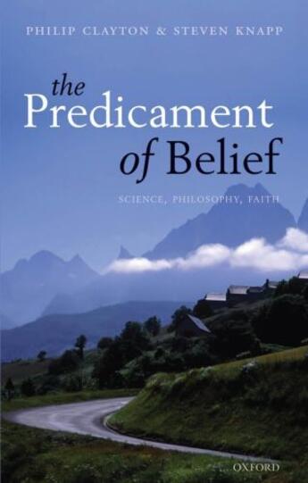 Couverture du livre « The Predicament of Belief: Science, Philosophy, and Faith » de Knapp Steven aux éditions Oup Oxford