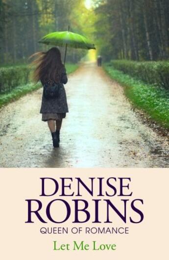 Couverture du livre « Let Me Love » de Denise Robins aux éditions Hodder And Stoughton Digital