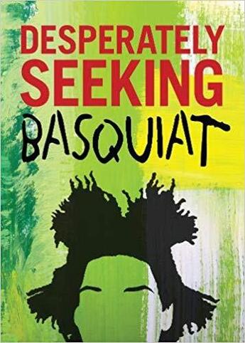 Couverture du livre « Desperately seeking basquiat » de  aux éditions Graffito Books