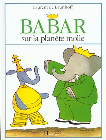 Couverture du livre « Babar sur la planète molle » de Laurent De Brunhoff aux éditions Hachette