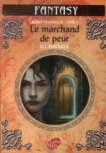 Couverture du livre « Bobby pendragon t.1 ; le marchand de la peur » de Mac Hale Dj aux éditions Le Livre De Poche Jeunesse