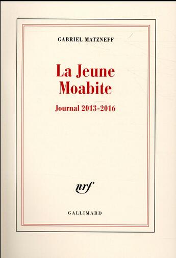 Couverture du livre « La jeune Moabite ; journal 2013-2016 » de Gabriel Matzneff aux éditions Gallimard