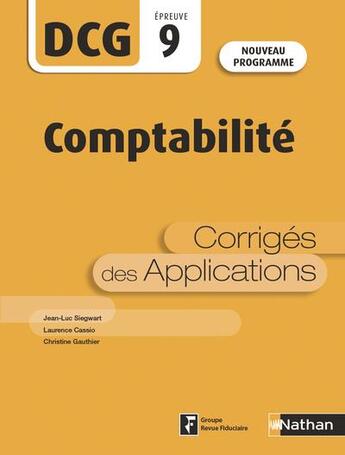 Couverture du livre « Introduction à la comptabilité ; épreuve 9 ; corrigés des applications (édition 2019) » de Catherine Gauthier et Jean-Luc Siegwart et Laurence Cassio aux éditions Nathan