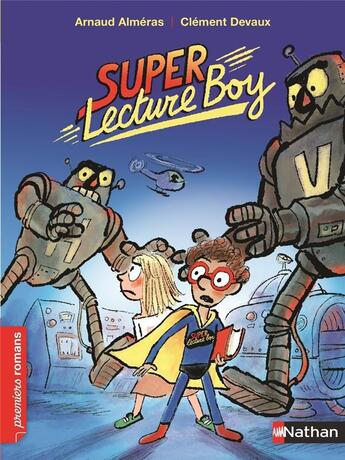 Couverture du livre « Super lecture boy Tome 1 » de Clement Devaux et Arnaud Almeras aux éditions Nathan