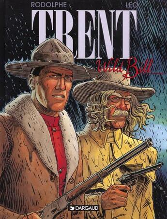 Couverture du livre « Trent T.5 ; Wild Bill » de Rodolphe et Leo aux éditions Dargaud