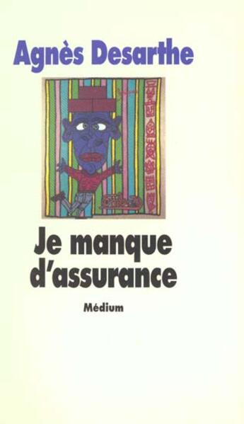 Couverture du livre « Je manque d'assurance » de Agnes Desarthe aux éditions Ecole Des Loisirs