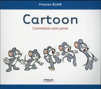 Couverture du livre « Cartoon ; l'animation sans peine » de Preston Blair aux éditions Eyrolles