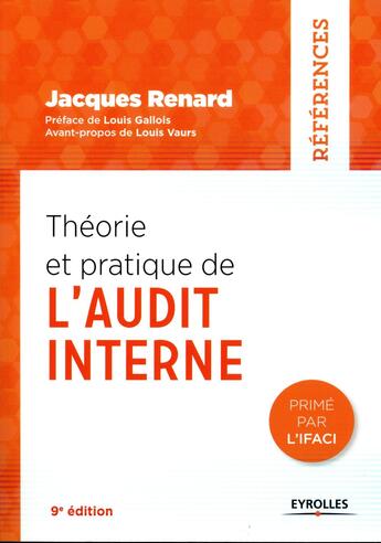 Couverture du livre « Théorie et pratique de l'audit interne (9e édition) » de Jacques Renard aux éditions Eyrolles