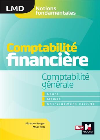 Couverture du livre « Comptabilité financière ; comptabilité générale ; cours, mémos, entraînements corrigés » de Sebastien Paugam et Marie Teste aux éditions Foucher