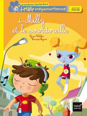 Couverture du livre « I-Milly mégamartienne ; i-Milly et le sourdoreille » de Yann Walcker et Francois Foyard aux éditions Hatier