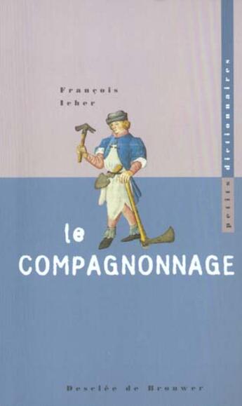 Couverture du livre « Le compagnonnage » de Francois Icher aux éditions Desclee De Brouwer