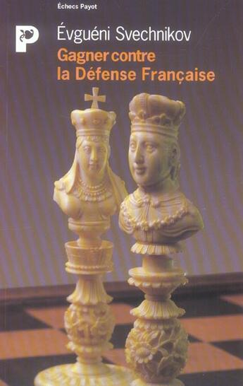 Couverture du livre « Gagner contre la défense française » de Svechnikov Evgueni aux éditions Payot