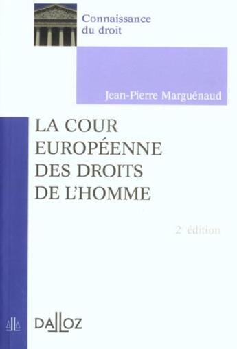 Couverture du livre « La Cour Europeenne Des Droits De L'Homme ; 2e Edition » de Jean-Pierre Marguenaud aux éditions Dalloz