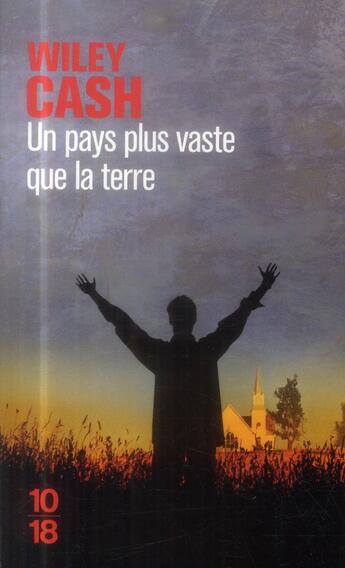 Couverture du livre « Un pays plus vaste que la terre » de Wiley Cash aux éditions 10/18