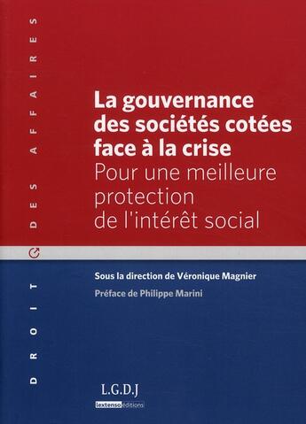 Couverture du livre « La gouvernance des sociétés côtées face à la crise ; pour une meilleure protection de l'intérêt social » de Veronique Magnier aux éditions Lgdj