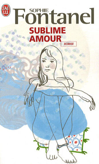 Couverture du livre « Sublime amour » de Sophie Fontanel aux éditions J'ai Lu