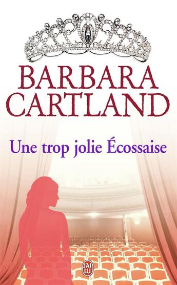 Couverture du livre « Une trop jolie écossaise » de Barbara Cartland aux éditions J'ai Lu