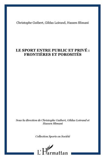 Couverture du livre « Sport ; entre public et privé ; frontières et porosités » de  aux éditions L'harmattan