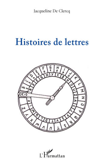 Couverture du livre « Histoires de lettres » de Jacqueline De Clercq aux éditions Editions L'harmattan