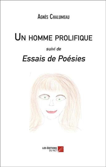 Couverture du livre « Un homme prolifique » de Agnes Chalumeau aux éditions Editions Du Net