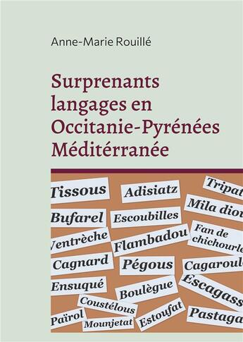 Couverture du livre « Surprenants langages en Occitanie-Pyrénées Méditerranée » de Anne-Marie Rouille aux éditions Books On Demand