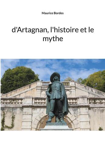 Couverture du livre « D'Artagnan, l'histoire et le mythe » de Bordes Maurice aux éditions Books On Demand