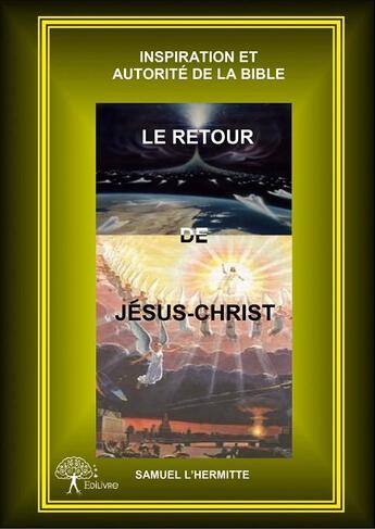 Couverture du livre « Le retour de Jésus-Christ » de Samuel L'Hermitte aux éditions Edilivre