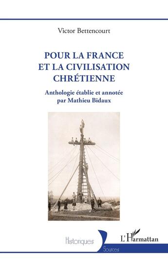 Couverture du livre « Pour la France et la civilisation chrétienne : anthologie » de Victor Bettencourt aux éditions L'harmattan