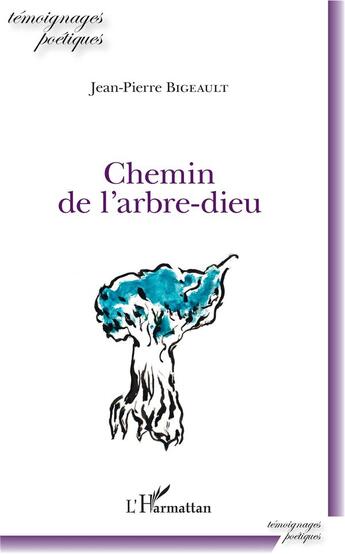 Couverture du livre « Chemin de l'arbre-dieu » de Jean-Pierre Bigeault aux éditions L'harmattan