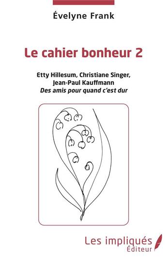 Couverture du livre « Le cahier bonheur Tome 2 » de Evelyne Frank aux éditions Les Impliques