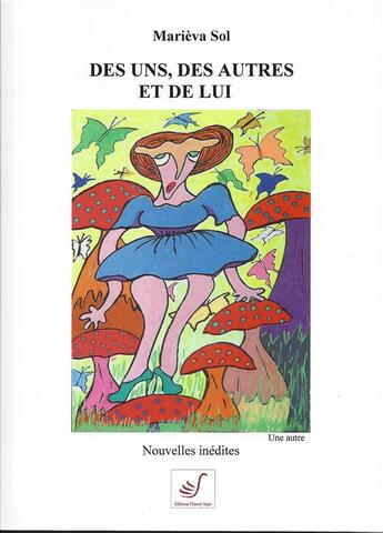 Couverture du livre « Des uns, des autres et de lui » de Marieva Sol aux éditions Thierry Sajat