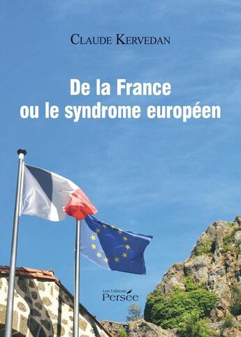 Couverture du livre « De la France ou le syndrome européen » de Kervedan Claude aux éditions Persee