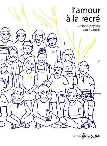 Couverture du livre « L'amour à la récré » de Loren Capelli et Corinne Dreyfuss aux éditions Frimousse