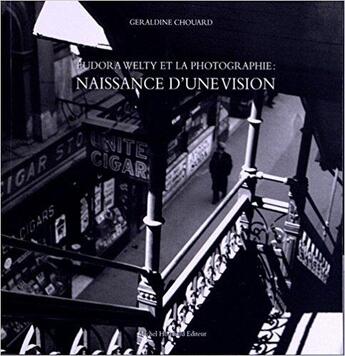 Couverture du livre « Eudora Welty Et La Photographie Naissance D'Unevision » de Geraldine Chouard aux éditions Michel Houdiard