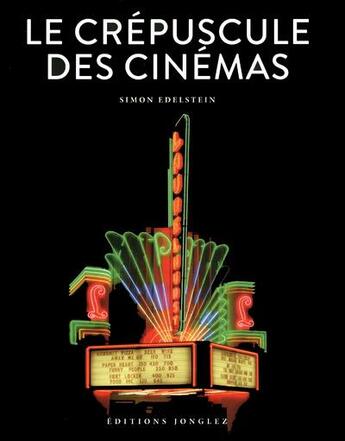 Couverture du livre « Le crépuscule des cinémas du monde » de Simon Edelstein aux éditions Jonglez