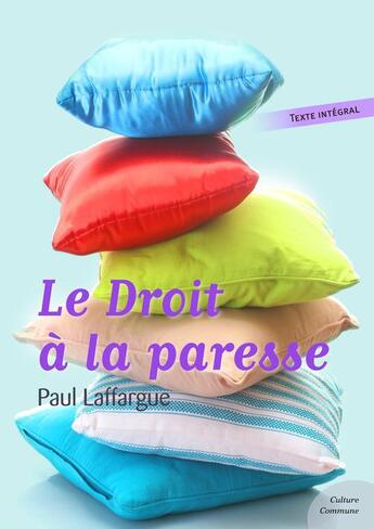 Couverture du livre « Le droit à la paresse » de Paul Laffargue aux éditions Culture Commune