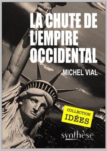 Couverture du livre « La chute de l'empire occidental » de Michel Vial aux éditions Synthese Nationale