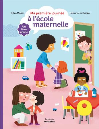 Couverture du livre « Ma première journée à l'école maternelle » de Melisande Luthringer et Sylvie Misslin aux éditions Amaterra