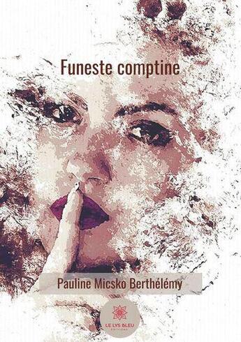 Couverture du livre « Funeste comptine » de Pauline Micsko Berthelemy aux éditions Le Lys Bleu