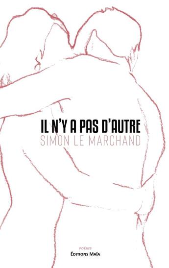 Couverture du livre « Il n'y a pas d'autre » de Simon Le Marchand aux éditions Editions Maia