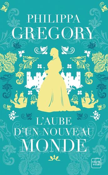 Couverture du livre « L'Aube d'un nouveau monde » de Philippa Gregory aux éditions Hauteville