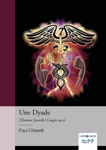 Couverture du livre « Une dyade : (flamme jumelle) couple sacré » de Paul Chiarelli aux éditions Nombre 7