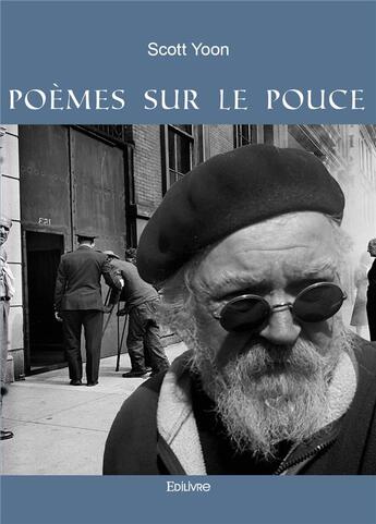 Couverture du livre « Poemes sur le pouce » de Yoon Scott aux éditions Edilivre