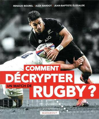 Couverture du livre « Comment décrypter un match de rugby ? » de Renaud Bourel et Alex Bardot et Jean-Baptiste Elissalde aux éditions Marabout