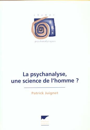 Couverture du livre « Psychanalyse, Une Science De L'Homme? (La) » de Juignet Patrick aux éditions Delachaux & Niestle