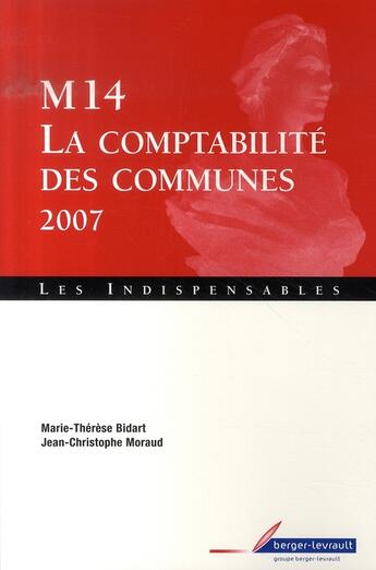 Couverture du livre « M14, la comptabilité des communes 2007 » de Moraud/Bidart aux éditions Berger-levrault