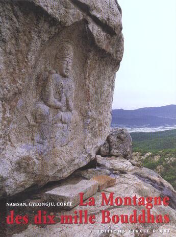 Couverture du livre « La montagne des dix mille bouddhas » de  aux éditions Cercle D'art