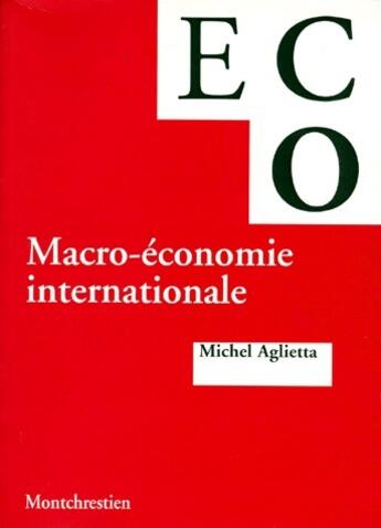 Couverture du livre « Macroéconomie internationale » de Aglietta/Michel aux éditions Lgdj